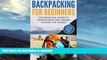FAVORITE BOOK  Backpacking: Backpacking For Beginners - With Insider Money Saving Tips. The