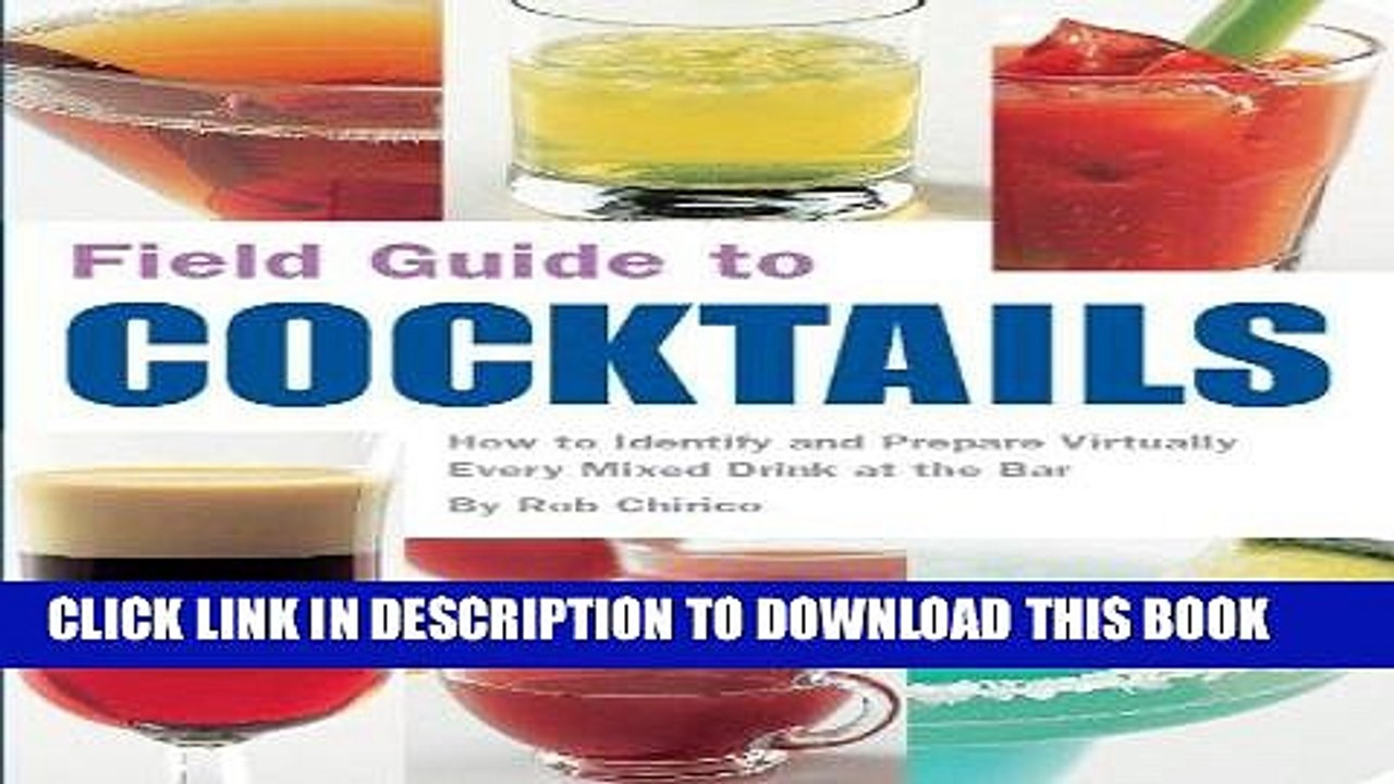[PDF] Field Guide to Cocktails: How to Identify and Prepare Virtually Every Mixed Drink at the Bar