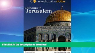 READ BOOK  48 Hours in Jerusalem FULL ONLINE