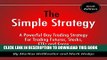 [PDF] The Simple Strategy: A Powerful Day Trading Strategy for Trading Futures, Stocks, ETFs and