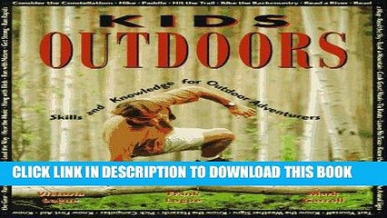 [BOOK] PDF Kids Outdoors: Skills and Knowledge for Outdoor Adventurers Collection BEST SELLER