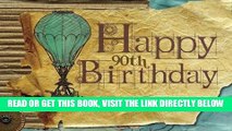 [EBOOK] DOWNLOAD Happy 90th Birthday: Vintage:Guest Book | Message Book | Keepsake | Birthdays |