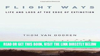 [EBOOK] DOWNLOAD Flight Ways: Life and Loss at the Edge of Extinction (Critical Perspectives on