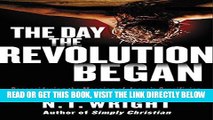 [EBOOK] DOWNLOAD The Day the Revolution Began: Reconsidering the Meaning of Jesus s Crucifixion PDF