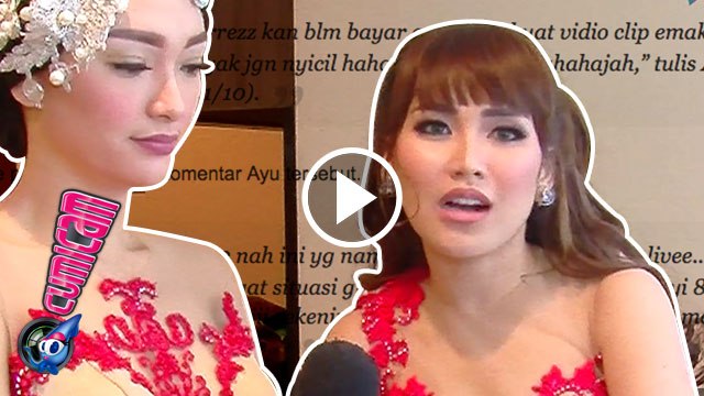 Ayu Ting Ting Klarifikasi Soal Tagihan Utang ke Jupe Lewat Sosmed - Cumicam 03 November 2016