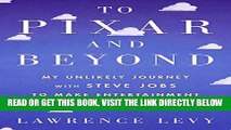 [EBOOK] DOWNLOAD To Pixar and Beyond: My Unlikely Journey with Steve Jobs to Make Entertainment