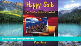 Books to Read  Happy Sails: The Carefree Cruiser s Handbook  Best Seller Books Most Wanted