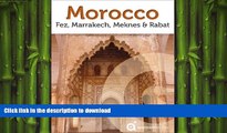 READ PDF Morocco Revealed: Fez, Marrakech, Meknes and Rabat (Travel Guide) PREMIUM BOOK ONLINE