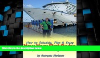 Must Have PDF  How to Schedule, Plan   Enjoy Your Very First Cruise Like You ve Been Doing it