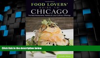 Big Deals  Food Lovers  Guide toÂ® Chicago: The Best Restaurants, Markets   Local Culinary