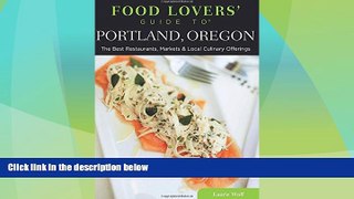 Big Deals  Food Lovers  Guide toÂ® Portland, Oregon: The Best Restaurants, Markets   Local
