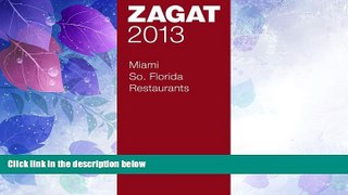 Big Deals  2013 Miami/So. Florida Restaurants (ZAGAT Restaurant Guides)  Full Read Best Seller