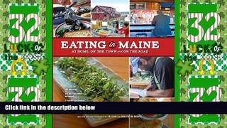 Big Deals  Eating in Maine: At Home, On the Town and on the Road  Full Read Best Seller