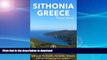 READ BOOK  Sithonia, Greece Travel Guide (Unanchor) - 2-Day Beach Tour: Travel like a Local in