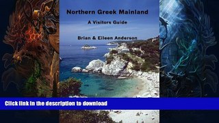 READ BOOK  Northern Greek Mainland: A Visitors Guide (Visitors Guides) FULL ONLINE