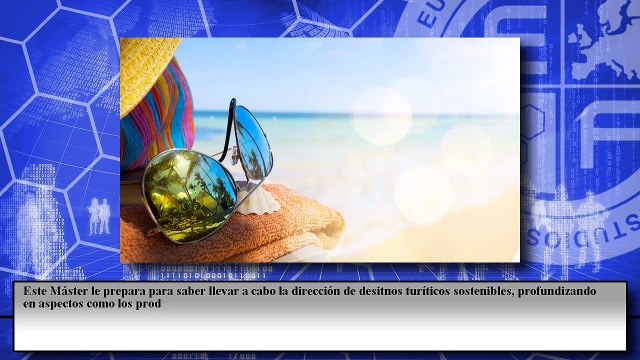 Master en Dirección de Destinos Turísticos Sostenibles + Titulación Universitaria