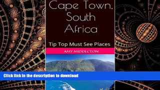 PDF ONLINE Cape Town, South Africa - Tip Top Must See Places READ NOW PDF ONLINE