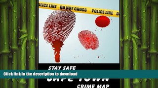 READ ONLINE Stay Safe Crime Map of Cape Town READ PDF FILE ONLINE