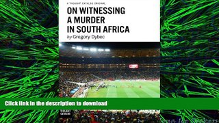 FAVORIT BOOK On Witnessing a Murder in South Africa READ PDF FILE ONLINE