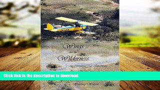 READ THE NEW BOOK Wings over the Wilderness: An International Tiger Moth Safari across South