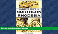 FAVORIT BOOK Hunting Trips in Northern Rhodesia: With Accounts of Sport and Travel in Nyasaland,