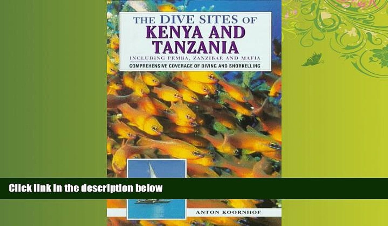 FREE PDF  The Dive Sites of Kenya and Tanzania: Including Pemba, Zanzibar and Mafia (Dive Sites of