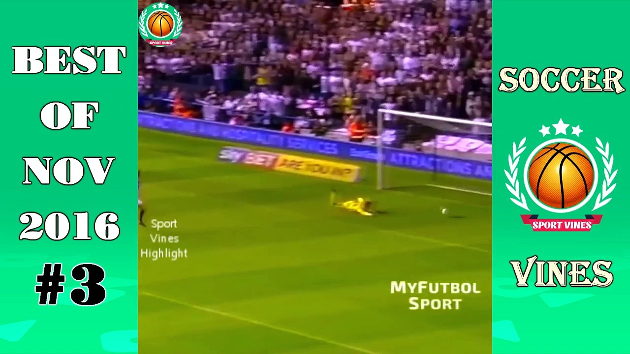 New Funny Football, Soccer Vines of November - 2016 (Part 3) - Best Sport Vines Compilation !