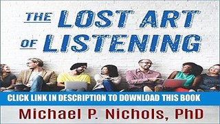 Read Now The Lost Art of Listening, Second Edition: How Learning to Listen Can Improve