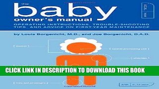 Read Now The Baby Owner s Manual: Operating Instructions, Trouble-Shooting Tips, and Advice on