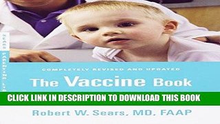 Read Now The Vaccine Book: Making the Right Decision for Your Child (Sears Parenting Library)