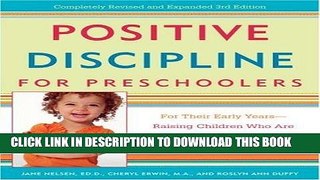 Read Now Positive Discipline for Preschoolers: For Their Early Years--Raising Children Who are