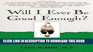 Read Now Will I Ever Be Good Enough?: Healing the Daughters of Narcissistic Mothers Download Book