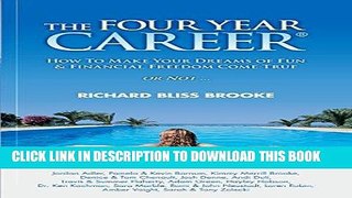 Ebook The Four Year CareerÂ®; How to Make Your Dreams of Fun and Financial Freedom Come True Or