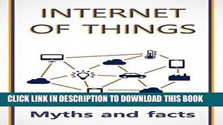 Ebook Internet of Things: Myth and Facts Free Read