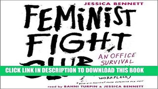 Best Seller Feminist Fight Club: An Office Survival Manual for a Sexist Workplace Free Download