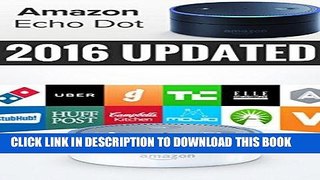 Best Seller Amazon Dot: Newbie to Expert in 60 Minutes on Amazon Dot 2nd Generation (Echo, Amazon
