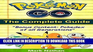 Best Seller Pokemon Go: The Complete Guide(With All Generation Pokedex Information) Free Read