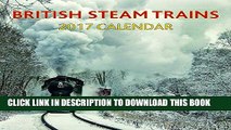 Best Seller 2017 Calendar: British Steam Trains Free Read