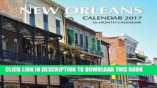 Ebook New Orleans Calendar 2017: 16 Month Calendar Free Read