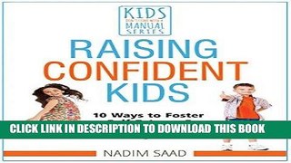 Read Now Raising Confident Kids: 10 Ways to Foster Self-esteem and Avoid Typical Parenting
