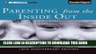 Read Now Parenting from the Inside Out: How a Deeper Self-Understanding Can Help You Raise