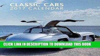 Ebook 2017 Calendar: Classic Cars Free Read