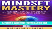 Ebook Mindset Mastery: Overcome Limiting Thoughts and Negative Energies to Maximize Potential and