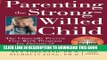 Read Now Parenting the Strong-Willed Child: The Clinically Proven Five-Week Program for Parents of