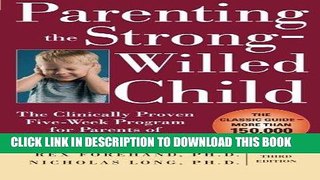 Read Now Parenting the Strong-Willed Child: The Clinically Proven Five-Week Program for Parents of