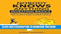 Best Seller Nobody Knows Anything: Investing Basics Learn to Ignore the Experts, the Gurus and