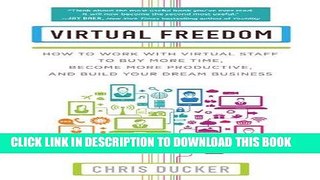 Best Seller Virtual Freedom: How to Work with Virtual Staff to Buy More Time, Become More