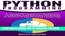 Best Seller Python: Python Programming: A Complete Guide For Beginners To Master And Become An