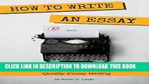 Ebook How to Write an Essay: Everything You Need to Know on Quality Essay Writing Free Read