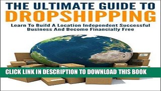 Best Seller The Ultimate Guide To Dropshipping: Learn To Build A Location Independent Successful